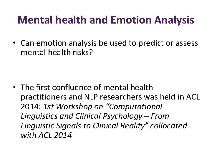 Mental health and Emotion Analysis • Can emotion analysis be used to predict or