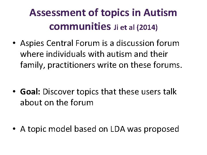 Assessment of topics in Autism communities Ji et al (2014) • Aspies Central Forum