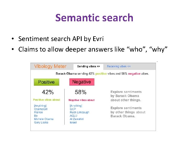 Semantic search • Sentiment search API by Evri • Claims to allow deeper answers