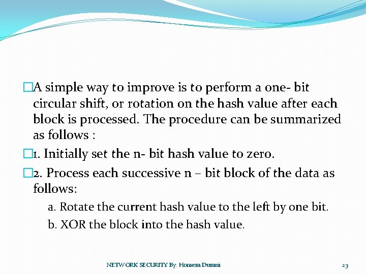 �A simple way to improve is to perform a one- bit circular shift, or