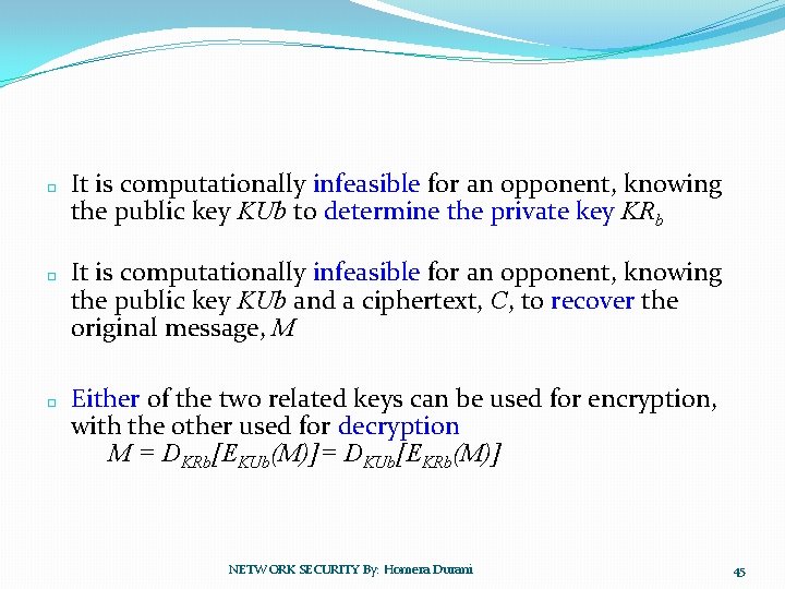 � � � It is computationally infeasible for an opponent, knowing the public key