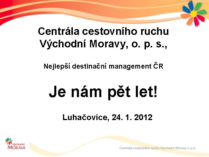 Centrála cestovního ruchu Východní Moravy, o. p. s. , Nejlepší destinační management ČR Je