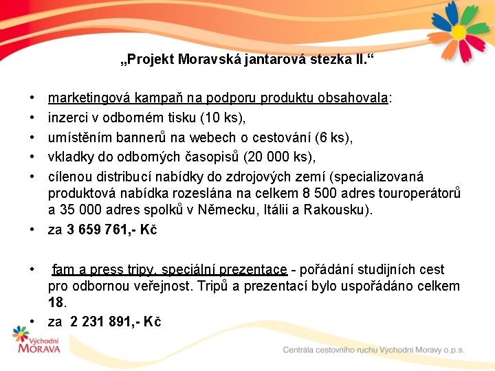 „Projekt Moravská jantarová stezka II. “ • • • marketingová kampaň na podporu produktu