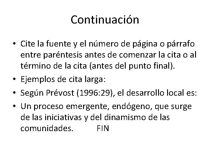 Continuación • Cite la fuente y el número de página o párrafo entre paréntesis