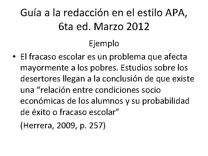 Guía a la redacción en el estilo APA, 6 ta ed. Marzo 2012 Ejemplo