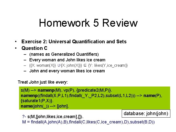 Homework 5 Review • Exercise 2: Universal Quantification and Sets • Question C –