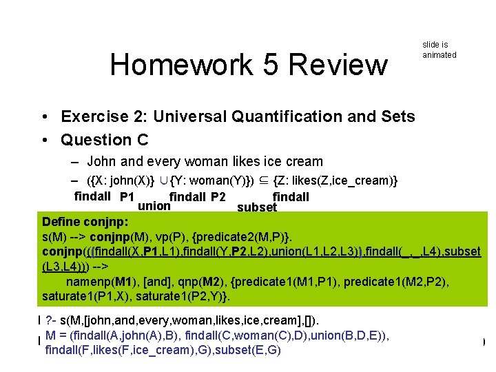 Homework 5 Review slide is animated • Exercise 2: Universal Quantification and Sets •