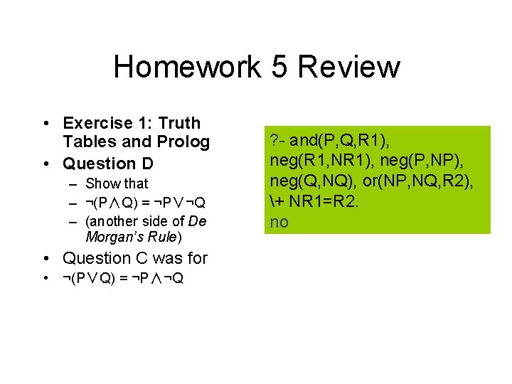 Homework 5 Review • Exercise 1: Truth Tables and Prolog • Question D –