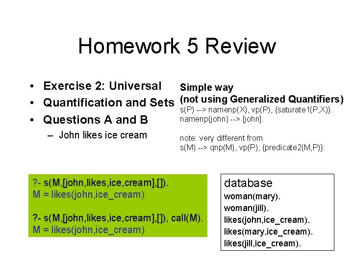 Homework 5 Review • Exercise 2: Universal Simple way using Generalized Quantifiers) • Quantification