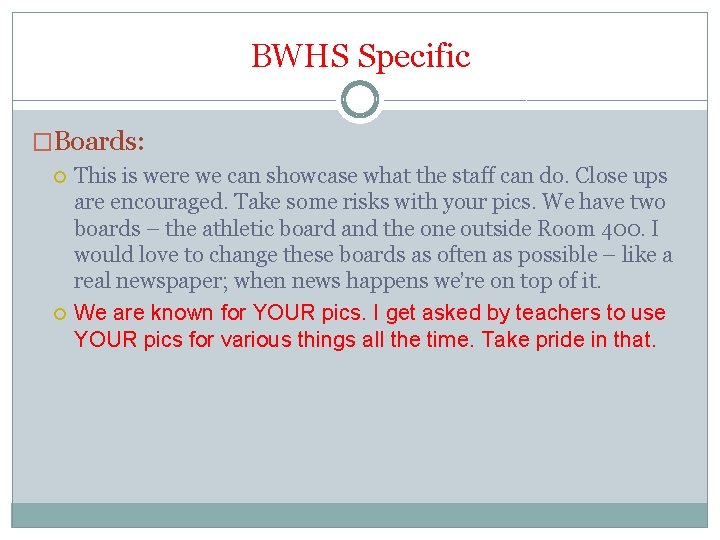 BWHS Specific �Boards: This is were we can showcase what the staff can do.