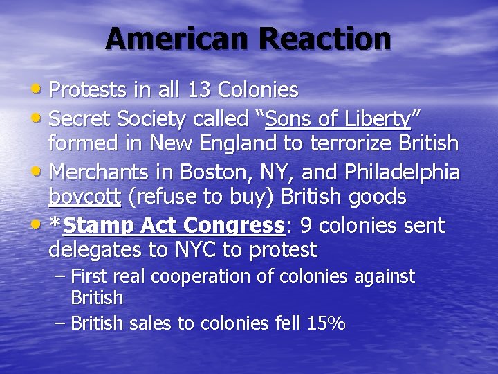 American Reaction • Protests in all 13 Colonies • Secret Society called “Sons of American Reaction • Protests in all 13 Colonies • Secret Society called “Sons of