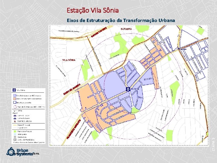 Estação Vila Sônia Eixos de Estruturação da Transformação Urbana S RE VA A T