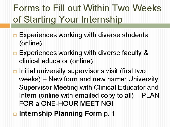 Forms to Fill out Within Two Weeks of Starting Your Internship Experiences working with