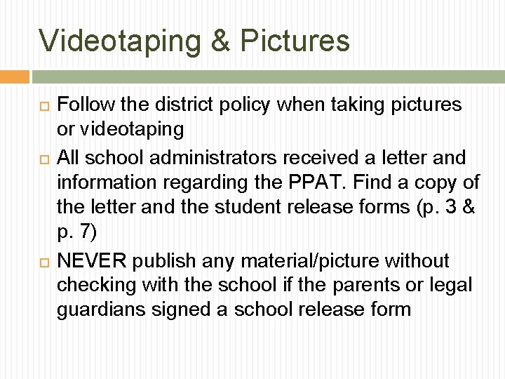 Videotaping & Pictures Follow the district policy when taking pictures or videotaping All school