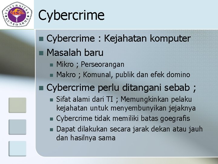 Cybercrime : Kejahatan komputer n Masalah baru n n Mikro ; Perseorangan Makro ;