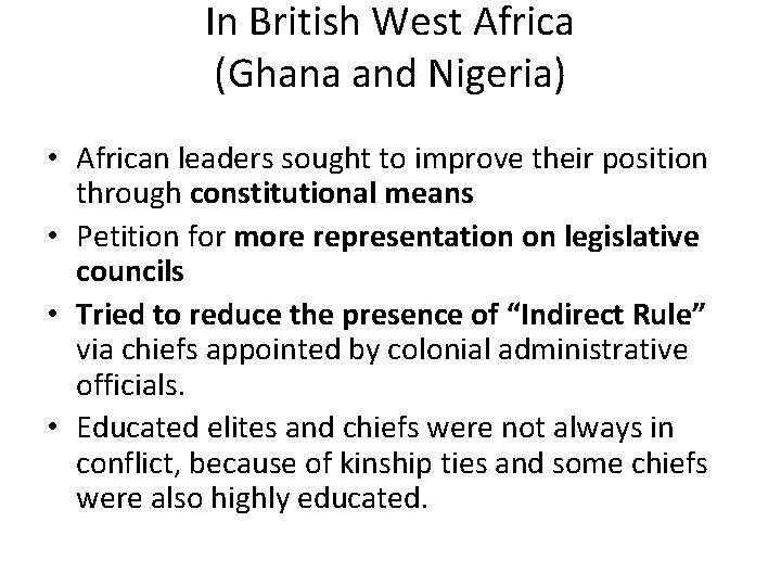 In British West Africa (Ghana and Nigeria) • African leaders sought to improve their