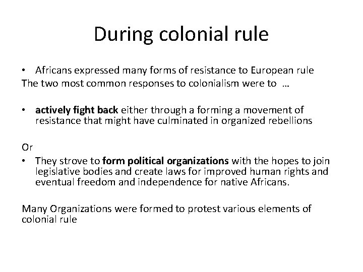 During colonial rule • Africans expressed many forms of resistance to European rule The