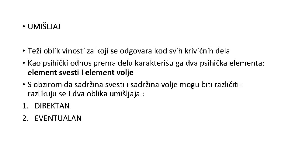  • UMIŠLJAJ • Teži oblik vinosti za koji se odgovara kod svih krivičnih