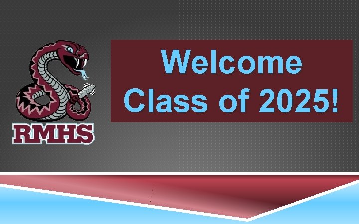 Welcome Class of 2025! 