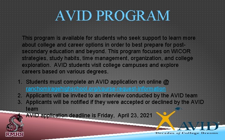 AVID PROGRAM This program is available for students who seek support to learn more