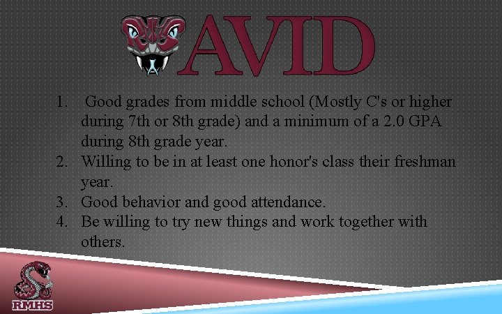 1. Good grades from middle school (Mostly C's or higher during 7 th or