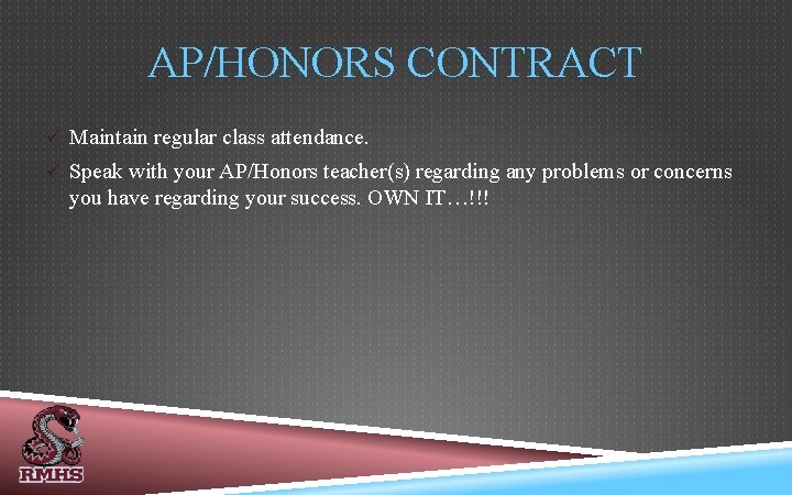 AP/HONORS CONTRACT ü Maintain regular class attendance. ü Speak with your AP/Honors teacher(s) regarding