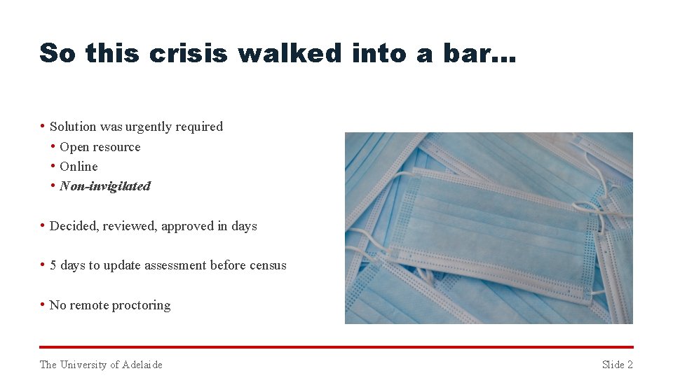 So this crisis walked into a bar… • Solution was urgently required • Open