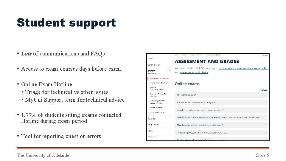 Student support • Lots of communications and FAQs • Access to exam courses days
