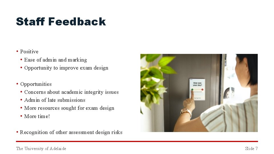 Staff Feedback • Positive • Ease of admin and marking • Opportunity to improve