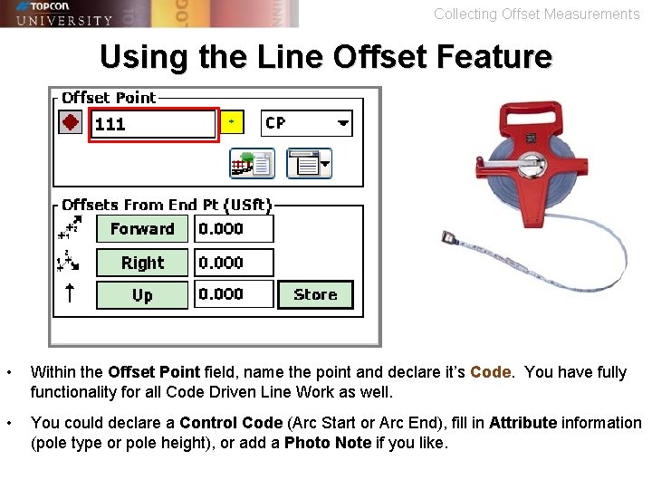 Collecting Offset Measurements Using the Line Offset Feature • Within the Offset Point field,