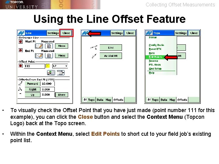 Collecting Offset Measurements Using the Line Offset Feature • To visually check the Offset