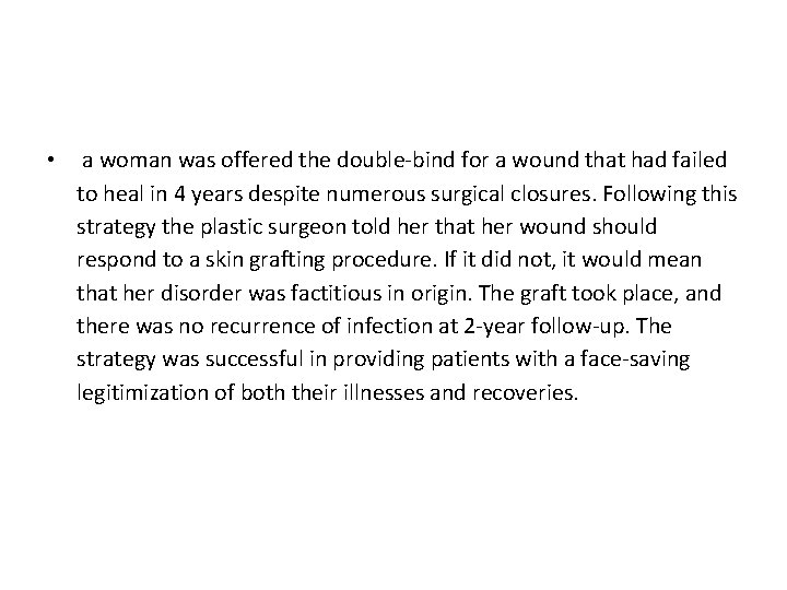  • a woman was offered the double-bind for a wound that had failed