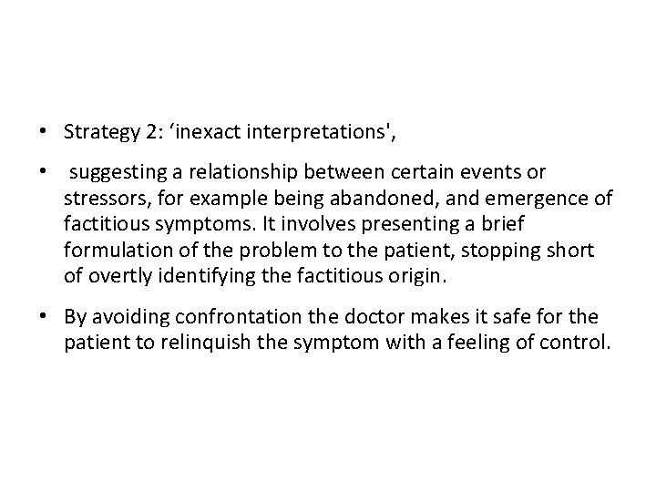 • Strategy 2: ‘inexact interpretations', • suggesting a relationship between certain events or