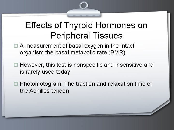 Effects of Thyroid Hormones on Peripheral Tissues p A measurement of basal oxygen in