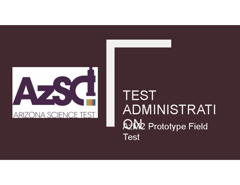 TEST ADMINISTRATI ON Prototype Field Az. M 2 Test 