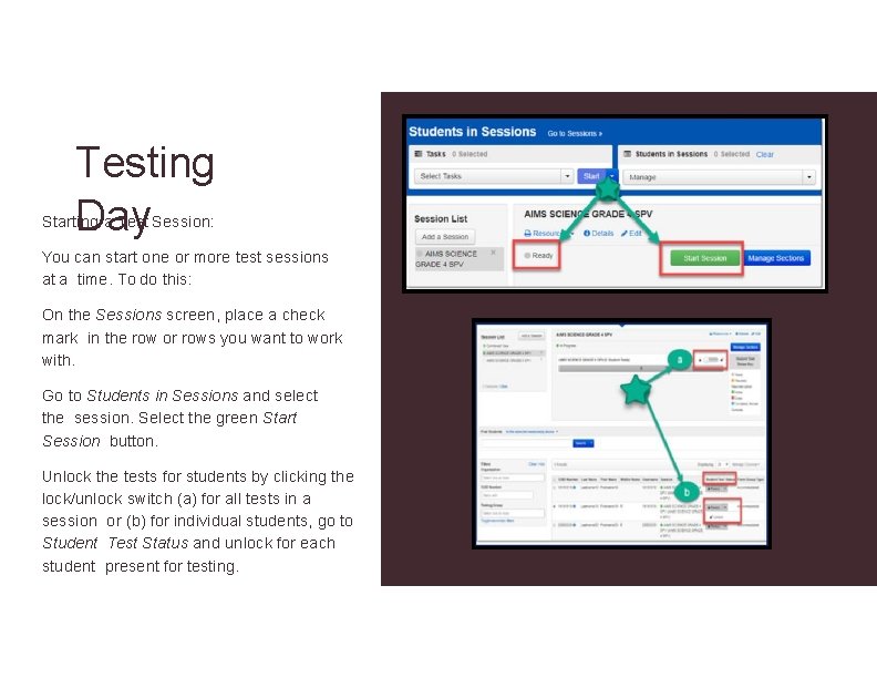 Testing Day Starting a Test Session: You can start one or more test sessions