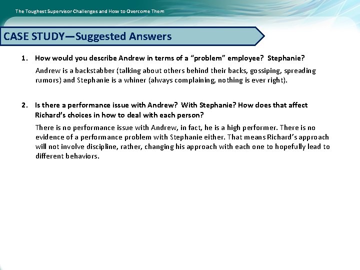 The Toughest Supervisor Challenges and How to Overcome Them CASE STUDY—Suggested Answers 1. How