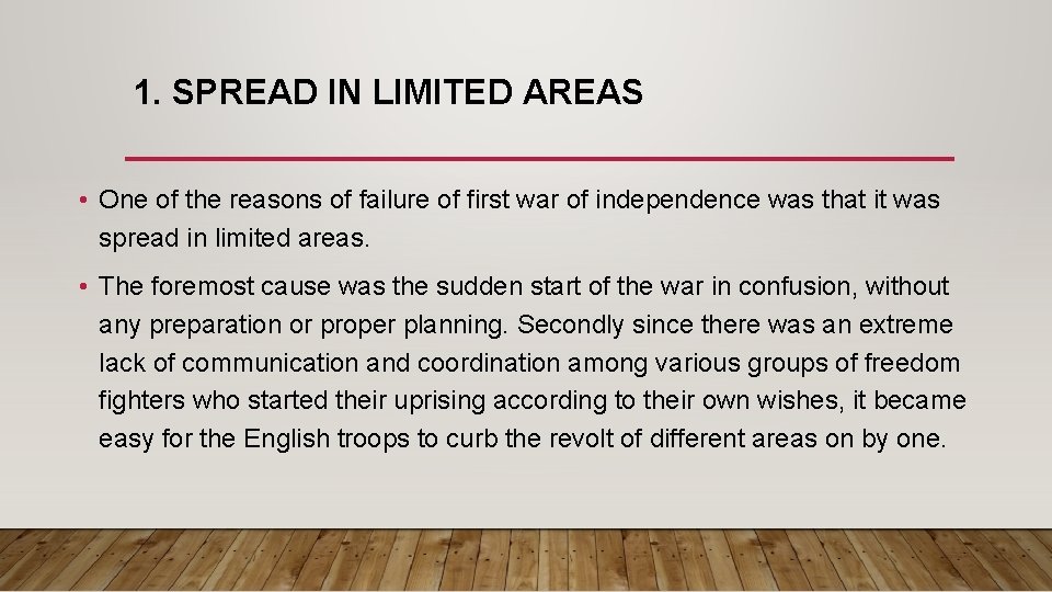 1. SPREAD IN LIMITED AREAS • One of the reasons of failure of first