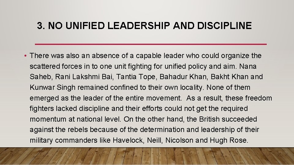 3. NO UNIFIED LEADERSHIP AND DISCIPLINE • There was also an absence of a