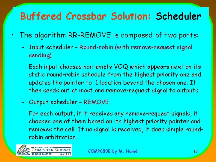 Buffered Crossbar Solution: Scheduler • The algorithm RR-REMOVE is composed of two parts: –