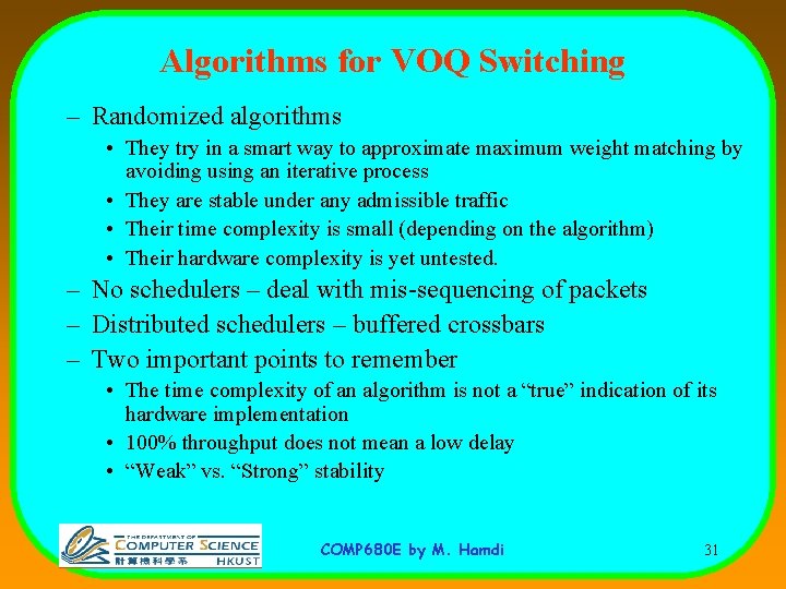 Algorithms for VOQ Switching – Randomized algorithms • They try in a smart way