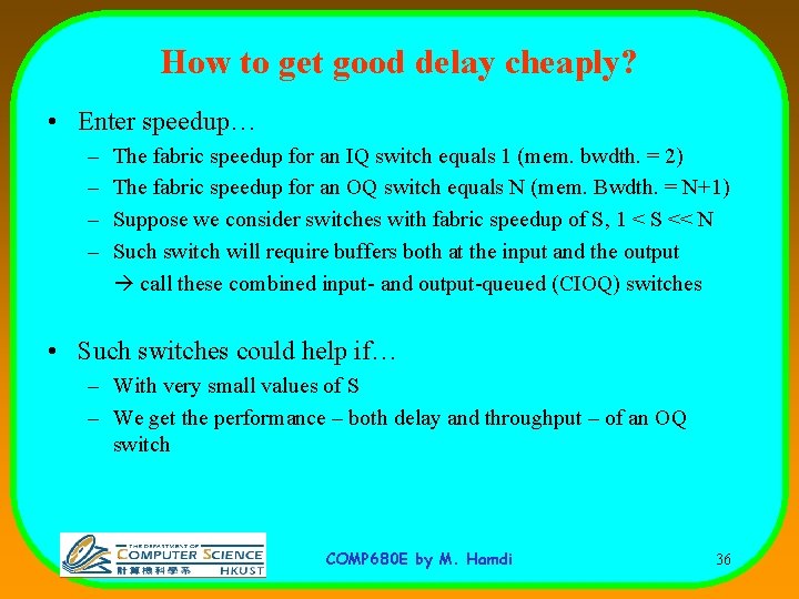 How to get good delay cheaply? • Enter speedup… – – The fabric speedup