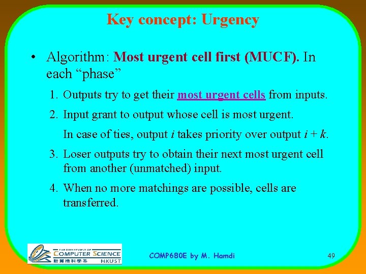 Key concept: Urgency • Algorithm: Most urgent cell first (MUCF). In each “phase” 1.