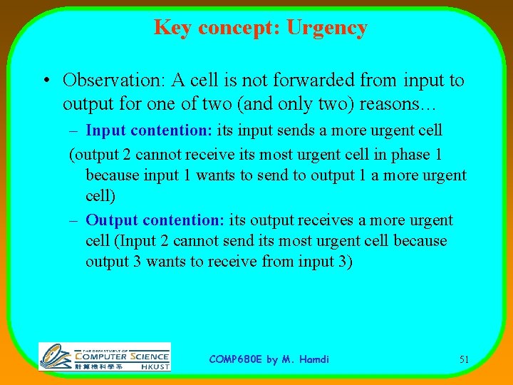 Key concept: Urgency • Observation: A cell is not forwarded from input to output