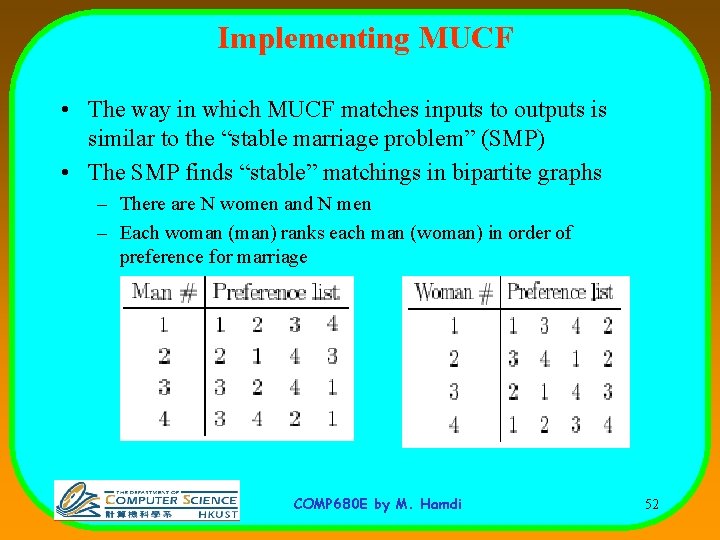 Implementing MUCF • The way in which MUCF matches inputs to outputs is similar