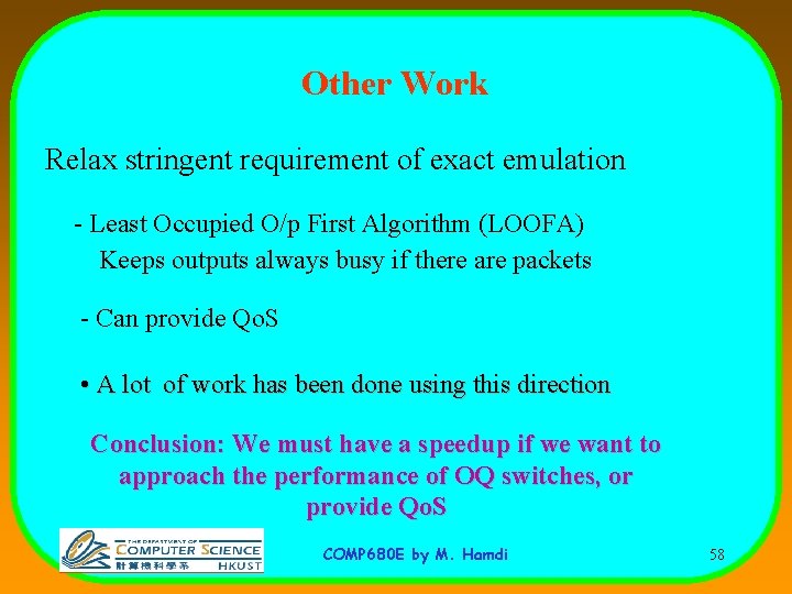 Other Work Relax stringent requirement of exact emulation - Least Occupied O/p First Algorithm