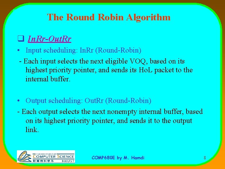 The Round Robin Algorithm q In. Rr-Out. Rr • Input scheduling: In. Rr (Round-Robin)