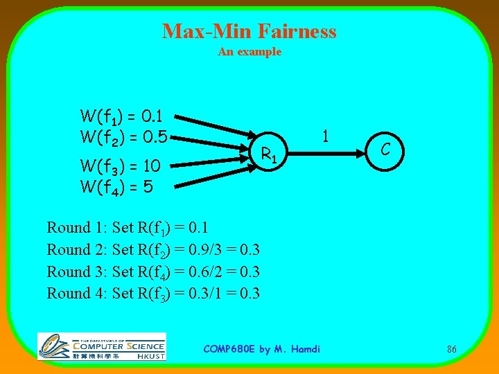 Max-Min Fairness An example W(f 1) = 0. 1 W(f 2) = 0. 5