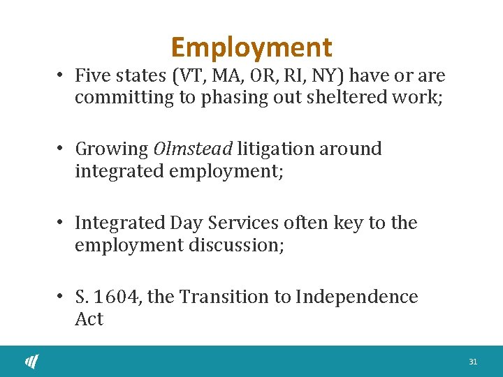 Employment • Five states (VT, MA, OR, RI, NY) have or are committing to