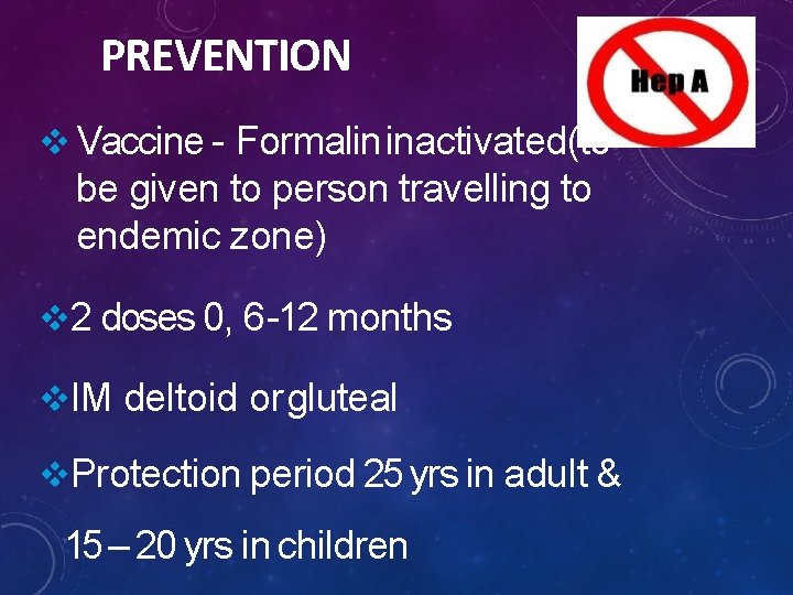 PREVENTION Vaccine - Formalin inactivated(to be given to person travelling to endemic zone) 2